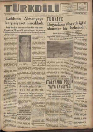    6 MAYİS CUMARTESİ 1939 Lehistan Almanyay karşı siyasetini açıkladı. Hariciye Nazını 8. Bek dün mebusan meelisinde Hitlere