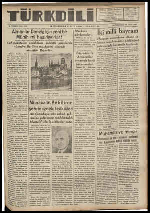  25 TEMMUZ SALI 1939 GÜNDELİK SİYASAL GAZETE Almanlar Danzig için yeni bir Münih mi hazırlıyorlar? Leh gazeteleri yazdıkları