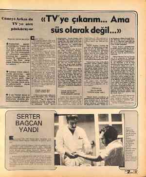  Cüneyt Arkın da TV'ye ateş püskürüyor Röportaj: REFİK BULUTÇU qüneyt Arkın.. İ& Cumartesi gecesi, seyfettiğimiz “Canım Sa-