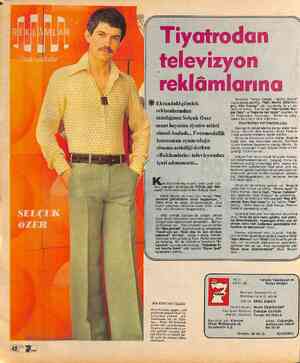  3İ€ Ekrandaki gömlek reklamlarından tanıdığımız Selçuk Özer sanat hayatına tiyatro artisti olarak başladı... Fotomodellik...