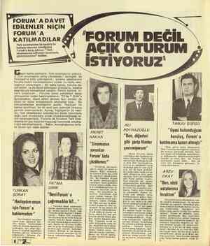  FORUM'ADAVET EDİLENLER NİÇİN FORUM'A KATILMADILAR £$ Türk sinemasının bir kesimi iki haftadır ekranda izlediğimiz Forum'a...