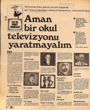  TRTnin başına geçen yeni . -ekip henüz iki ayını tam doldurmadan oldukça önemli deği- şikliklerle yeni faaliyetlere girişmeye