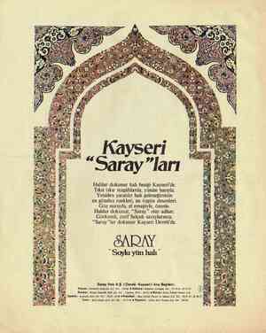  Kayseri © “Saray”ları Halılar dokunur halı besiği Kayseri'de. Tıkır tıkır tezgâhlarda, yünün hasıyla. Yeniden yaratılır halı