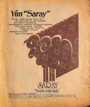  Ytın “Saray” Tek tek... özenle dokunur “Saray”lar... Saf, secme yünle, _Üç Atkı sistemiyle. Halı sanatının incelikleriyle,