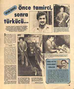  sonra türkücü... “Solistler Geçidi” programında izlediğiniz Urfalı türkücü Ufuk Erbaş'ın mesleğinin otomobil tamirciliği...