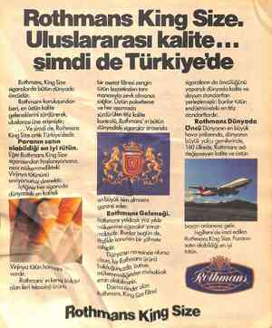  Rothmans King Size. Uluslararası kalite... simdi de Türkiye'de Rothmans, King Size sigaralarda bütün dünyada öncüdür....