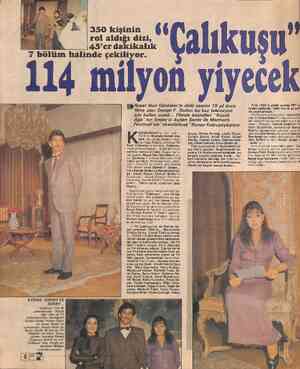  m halinde çekiliyor. il4 milyon yiyecek Film 1985'in aralık ayında TRT'yı teslim edilecek. 1986'nın ilk ayların da...