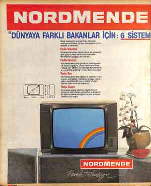  “DÜNYAYA FARKLI BAKANLAR İÇİN: 6 SİSTEM Renkli televizyonda sunduğu farklı üstünlükler S nedeniyle Nordmende, dünyaya farklı