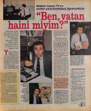  Müjdat Gezen, bugüne kadar pek çok kez TRT'ye yazılı biçimde başvurduğu halde neden ekrana çıkarılmadığını öğrenememiş....