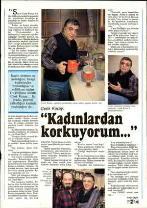  S ayın Cenk Koray, ka- dın haklarının sıkça konuşuldu- ğu, gündemde tutulduğu şu günlerde siz 'kadın' denince ne...