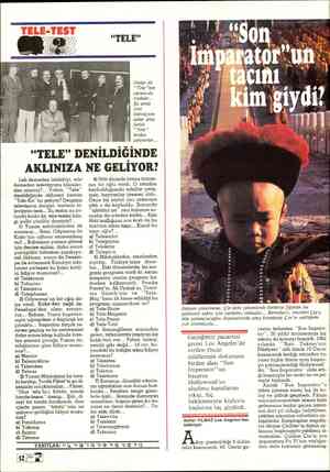  “TELE” DENİLDİĞ Onlar ilk “Tele''nin yaratıcıla- rıydılar... Şu anda yine televizyon- dalar ama farklı “Tele” lerden...