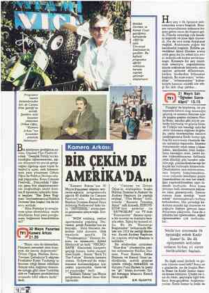  Programın önemli bölümlerinden biri de Cannes Film Şenliği'ne ayrıldı. Şenlikte ödül — kazanan yönetmen Orhan Oğuz, “Kamera