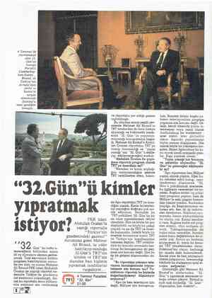  4 Temmuz'da Jyayınlanacak olan 32. Gün'ün konuğu Portekiz Cumhurbaş - kanı Soares... Birand, ile Türkiye'nin Avrupa'daki...