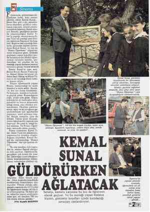  -ğz Sinema Filmlerinde, güldürürken dü- şündüren hatta, kimi zaman ağlatan adam Kemal Sundal... Şener Şen gibi o da, senaryo-