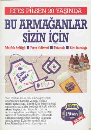 EFES PİLSEN 20 YASINDA BU ARMAĞANLAR SİZİN İCİN Mutfak önlüğü NW Fırın eldiveni Ni Tutacak NN Bira bardağı Efes Pilsen'i,...