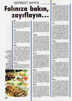  SERBEST SAYFA Falınıza bakın, zayıflayın... Burçlara göre zevkler ayrılır. Her burç insanının farklı damak zevki vardır. Ama