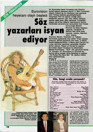  Euvrqvision heyecanı olaylı başladı ediyor Yarışmaya katılan şarkıların söz yazarlarından ÂAysel Gürel (üstte), TRT olanak