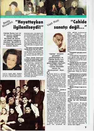  ça Cahide Sonku'nun iyi bir oyuncu olduğunu belirten Bedia Muvahhit de dizinin çok abartılı olduğunu söylüyor. Muvahhit'in en
