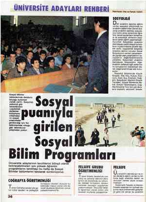  ÜNİVERSİTE ADAYLARI REHBERİ Sosyal bilimler bölümlerinde derslerin birçoğu kuramsal olarak verilir. Sosyoloji, psikoloji gibi