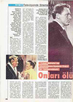  LKL Televizyonda Sinemal Katharine Hepburn- Spencer Tracy aşkı nikâhsız olarak tam 25 yıl sürdü. Eğer Spencer için ölüm erken