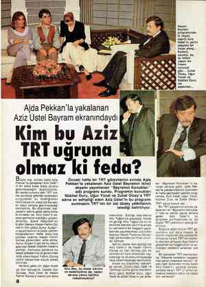  IRTu Birçok kişi, önceki hafta Ajda Pekkan'la yakalanan Aziz Üstel'- in bir daha kolay kolay ekrana gelemeyeceğini...