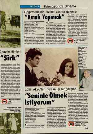  HL  Televizyonda Sinema haplin filmleri 'Sirk” dramayı da içeren filmde Şarlo meteliksiz bir işsiz olarak karşı- mıza çıkar.