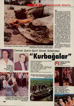  Sinemamıza bir çok öykül/se- naryo armağan etmiş Osman Şa- hin ile Şerif Gören'in bir ortak ça- lışması daha. “Kurbağalar”