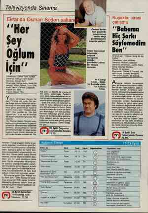  Televizyonda Sinema “Her Şey Oğlum İçin'' Yönetmen: Osmar Fahir Seden Senaryo: Osman Fahir Seden Görüntü: Kenan Kurt...