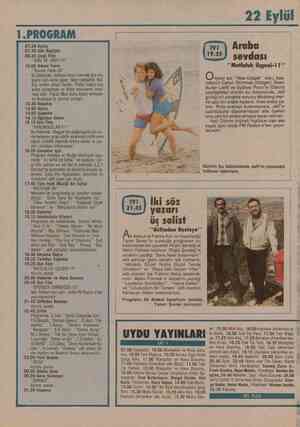  22 Eylül 1.PROGRAM | r 07.29 Açılış . a Araba 07.30 Gün Başlıyor ŞAİ " 09.30 Çizgi Film sevdası “ANN VE ANDY-12” z : 10.00