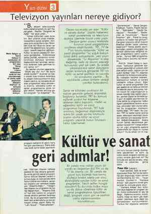  Yazı dizisi Televizyon yayınları nereye gidiyor? Metin Belgin ve Deniz Gökçer'in sundukları iki programdan biri olan “Sanat