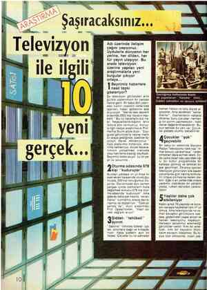  e Adı üzerinde iletişim çağını yaşıyoruz. Uydularla dünyanın her yerine, her dilden, her tür yayın ulaşıyor. Bu arada...
