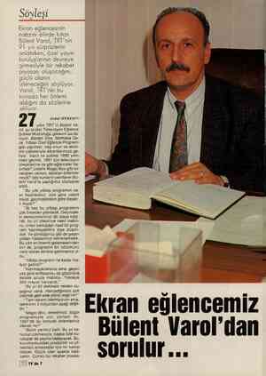  Söyleşi Ekran eğlencesinin nabzını elinde tutan Bülent Varol, TRT'nin 9| yılı sürprizlerini anlatırken, özel yayın...