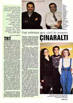  TRT'ye sunulmak üzere kültür tarihimizi dinamik bir tempo ve güncel bir dille anlatan “Çınaraltı”” isimli bir program...