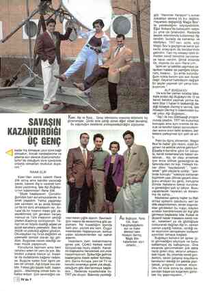 SAVAŞIN KAZANDIRDIĞI ÜÇ GENÇ kadar hiç kimseye uzun süre bağlı olmadım. Ancak kardeşlerime ve — aileme son derece...
