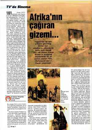  TV'de Sinema 1 61 Sungu ÇAPAN dakikalık tam kopya- sı ilk kez 1986 Berlin Film Şen- liği” nde gösterilen “Out Of Af- rica”,