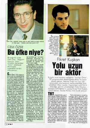  Cem Özer; yetenekli, güzel yüzlü bu genç adam şsu anda nedense bir öfke küpü... Tehditler savurmak çözüm mü? CEM ÖZER Bu öfke
