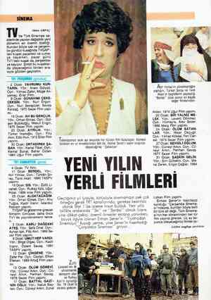  SİNEMA Tv Okan ARPAÇ 'de Türk Sineması sa- atlerinde yapılan değişiklik yeni dönemin en önemli özelliği. Bundan böyle salı ve