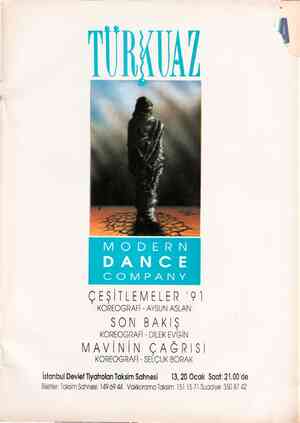  IÜNT MODERN DANCE CÇ OMPANY CEŞİLLEMELER '91 KOREOGRAFİ - AYSUN ASLAN SON BAKIŞ KOREOGRAFİ - DİLEK EVGİN MAVİNİN ÇAĞRISI...