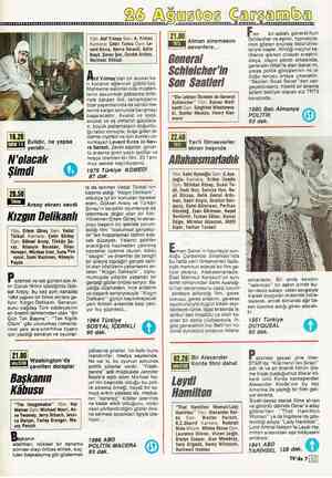  Yön: Atıf Yılmaz Sen: A. Yılmaz Kamera: Çetin Tunca Oyn: Le- vent Kırca, Nevra Serezli, Adile Naşit, Şener Şen, Cevdet...