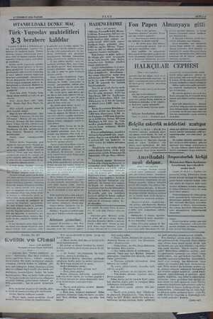    12 TEMMUZ 1936 PAZAR iİSTANBULDAKİ DÜNKÜ MAÇ Türk-Yugoslav muhtelitleri 3-3 berabere kaldılar İstanbul, 11 ÇA.A.) —...