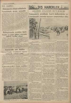     6 AĞUSTOS 1936 PERŞEMBE : — SON DAKİKA: Hükümetin aldığı tedbirlerle Yunanistanda disi normaldir ü mleketin uçurum i Salı