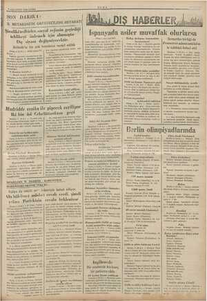    7 AĞUSTOS 1936 CUMA i SON DAKİKA: B. METAKSA Şimdiki tedbirler,sosyal rejimin geçirdiği tehlikeyi önlemek için alınmıştır