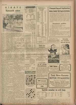 10-3-1938 ULUS —9— HİK O gece üç bahriyeli bara girdi ÂYE Romantik adam * Yazan : Umran Nazif için var olmuşuz sanki. onunla