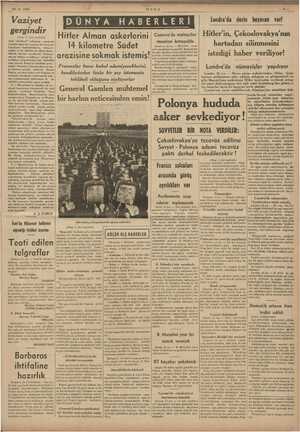    24.9.1938 eğ Vaziyet gergindir ini askeri hazır - takviye etmektedir. Polonya'- nın bu iddiası ve bilhassa askeri ha -...