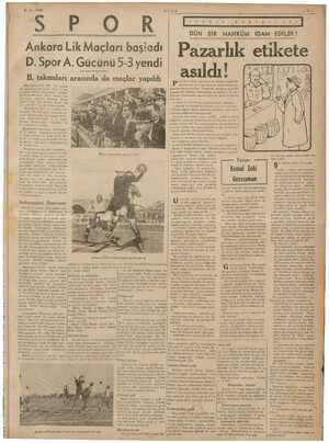  ire fut a Güci M Ankara Lik Maçları baş'adı D. Spor A. Gücünü 5-3 yendi B. takımları arasında da maçlar yapıldı Dün nesi a b.