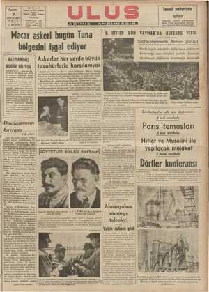  sılünsızlanmada Alman görüşü Harbi teşvik edenlerin daha önce silâhlarını bırakmağa razı olmaları şartiyle Almanya da nihayet silâhlarını bırakmağa âmadedir BUGÜN GELİYOR | tezahürlerle karşılanıyor İŞeE İstanbul, 6 aa. — Başvekil Ce - — j ildiriyor: M: kıtalı lâl Bayar, bu akşam saat 1910 (| a Budapeşte, 6 a.a. — Macar ajansı bildiriyor acar — kıtaları tün akşama kadar kendilerine bildirilen hatları işgal etmişlerdir. | Bi Saeer ee beklanan hususi (| Kıtaat her tarafta tavsifi imkânsız bir şevk ve heyecanla karşı - etmiştir. a'ya hareket y y ır. Bugün bütün Tuna bölgesinin işgali başlıyacaktır. t A Naip Hortv bu sabah kıtaatın başında Komarom'a girmiş ve| 