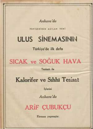    Ankara'da YENİŞEHİRDE AÇILAN YENİ ULUS SİNEMASININ Türkiye'de ilk defa SICAK ve SOĞUK HAVA Tesisatı ile Kalorifer ve Sıhhi