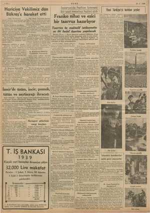  —8— vu vs 19-2-1939 Hariciye Vekilimiz dün Bükreş'e hareket etti Öğle zamanı Yunanistan Başvekili (Başı 1 inci sayfada)...