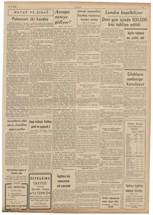  6-9.1939 —5— HAYAT VE SIHAT i Âvrupa Londra boşaltılıyor Polonyalı iki kardeş (|7€7€Y€ bomba attılar | Dört gün içinde...