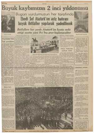  10/11/1940 ULUS —3— Büyük kaybımızın 2 inci yıldönümü Bugün yurdumuzun her tarafında Ebedi Şef Atatürk'ün aziz hatırası büyük